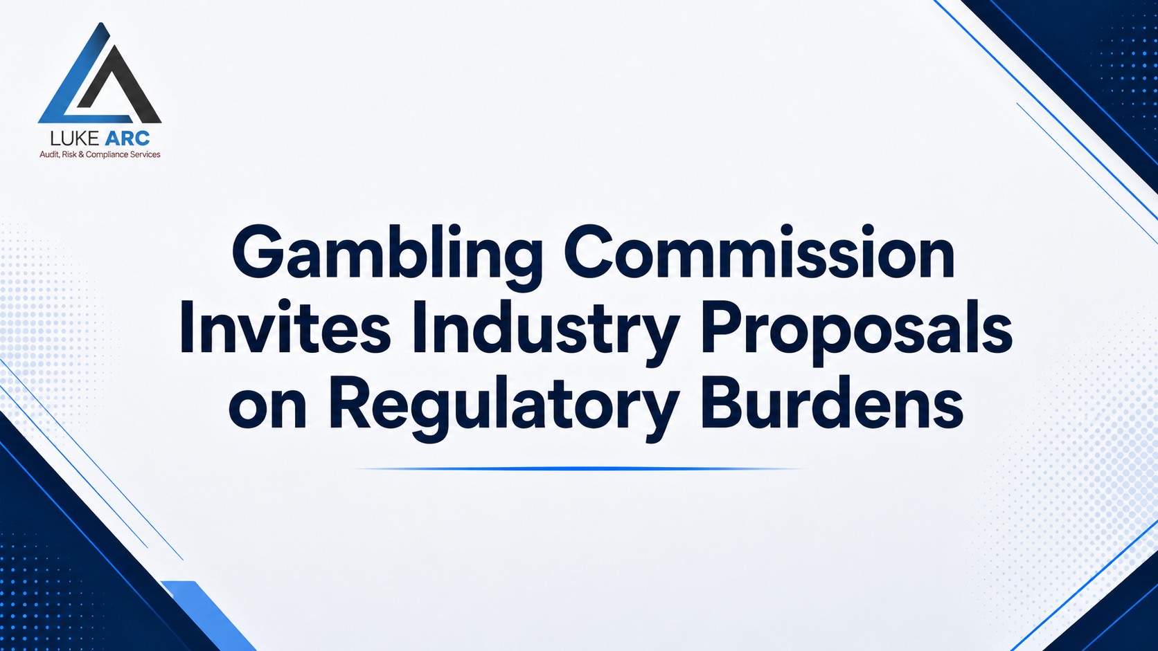 Gambling Commission Invites Industry Proposals on Regulatory Burdens